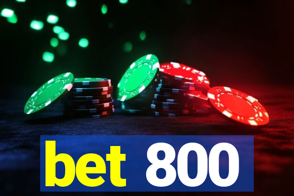 bet 800